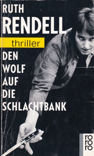 Ruth Rendell: Den Wolf auf die Schlachtbank (German language, 1991, Rowohlt)