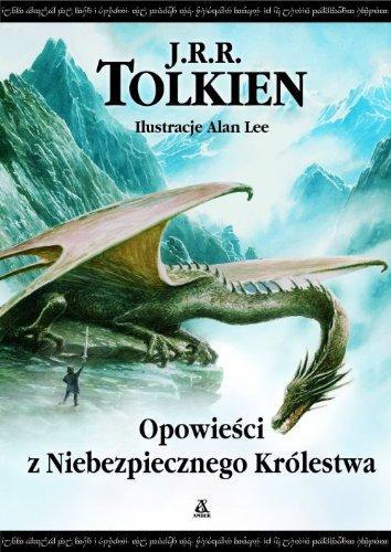 J. R. R. Tolkien: Opowieści z Niebezpiecznego Królestwa (Polish language, Wydawnictwo Amber)