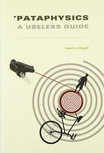 Andrew Hugill, Andrew Hugill: 'Pataphysics (2012, MIT Press)