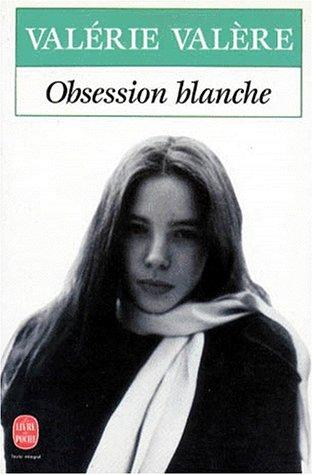 Valérie Valère: Obsession blanche (Paperback, 1992, LGF)