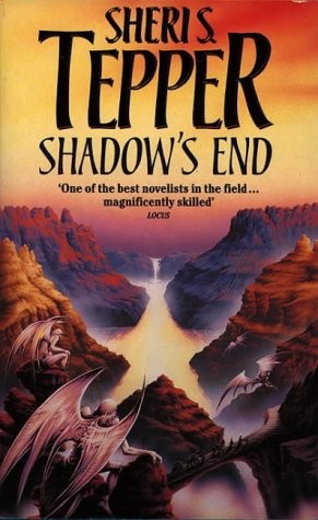 Sheri S. Tepper: Shadow's end (1995, HarperCollins)
