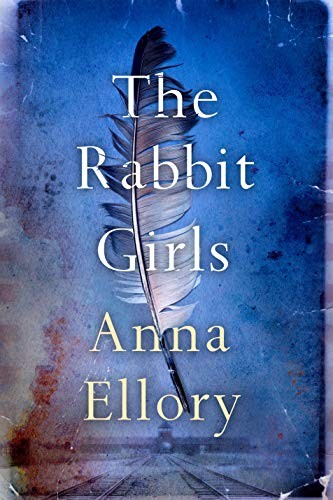 Anna Ellory: The Rabbit Girls (Hardcover, 2019, Lake Union Publishing)