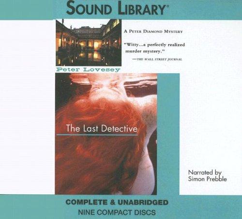 Peter Lovesey: The Last Detective (AudiobookFormat, 2006, Sound Library)