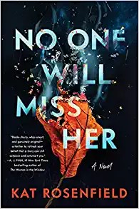 Kat Rosenfield: No One Will Miss Her (2021, HarperCollins Publishers)