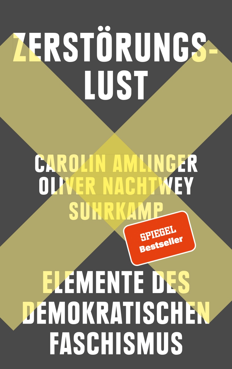 Carolin Amlinger, Oliver Nachtwey: Zerstörungslust (Hardcover, German language, 2025, Suhrkamp)