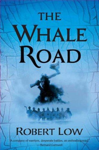 Robert Low: The Whale Road (Hardcover, 2007, Thomas Dunne Books)