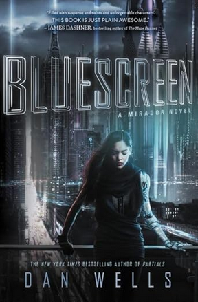 Dan Wells: Bluescreen (Hardcover, 2016, Balzer + Bray)