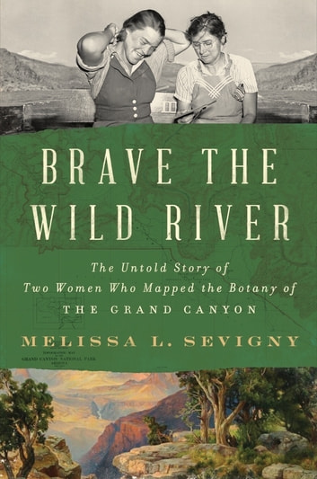Melissa L. Sevigny: Brave the Wild River (EBook, 2023, W. W. Norton & Company)