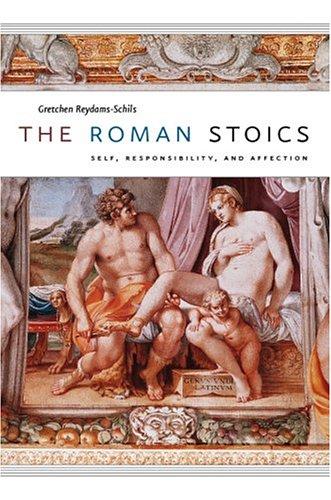 Gretchen Reydams-Schils: The Roman Stoics (Hardcover, 2005, University Of Chicago Press)