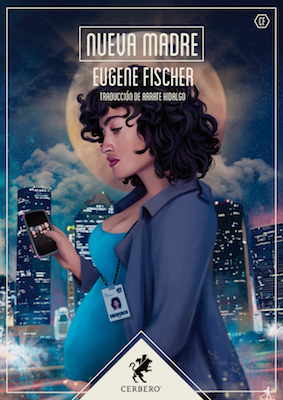 Eugene Fischer: Nueva madre (Paperback, Spanish language, 2017, Cerbero)