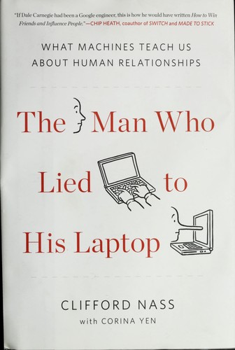 Clifford Ivar Nass: The man who lied to his laptop (Hardcover, 2010, Current)