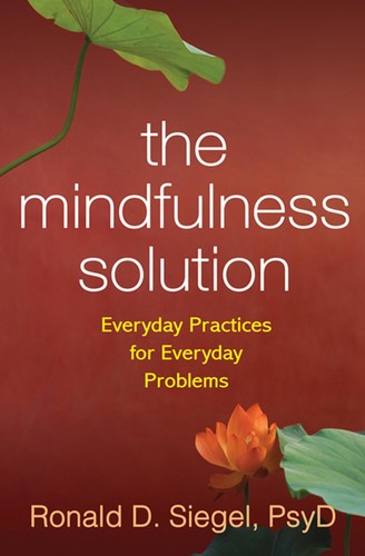 Ronald D. Siegel: The mindfulness solution (2010, Guilford Press)