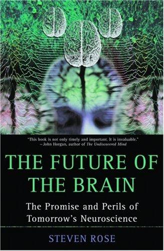 Steven Rose: The Future of the Brain (Oxford University Press, USA)