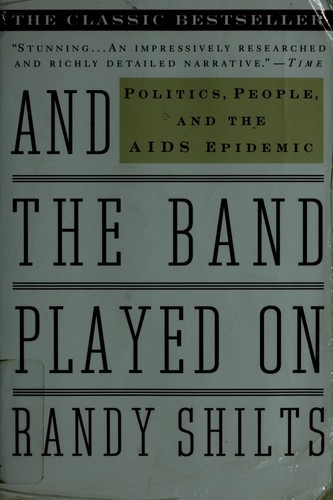 Randy Shilts: And the band played on (2000, St. Martin's Press)
