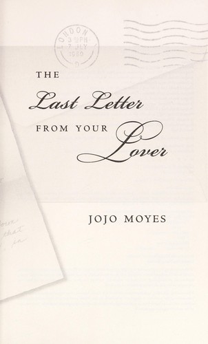 Jojo Moyes: The last letter from your lover (2011, Pamela Dorman Books/Viking)