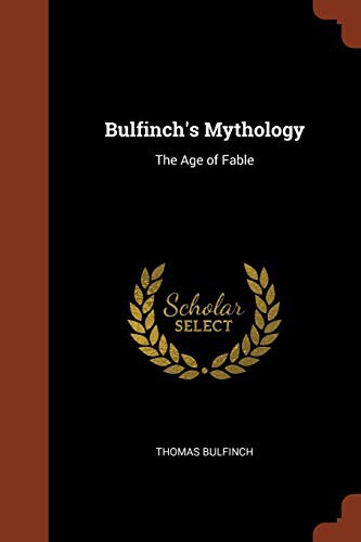 Thomas Bulfinch: Bulfinch's Mythology (Paperback, 2017, Pinnacle Press)