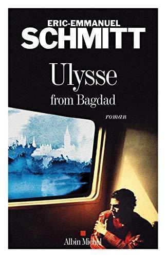 Éric-Emmanuel Schmitt: Ulysse from Bagdad (French language, 2008)
