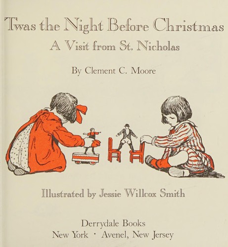 Clement Clarke Moore: 'Twas the night before Christmas : a visit from St. Nicholas (1992, Derrydale Books, Distributed by Outlet Book Co.)