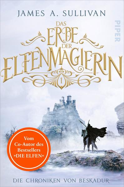 James A. Sullivan: Das Erbe der Elfenmagierin (Paperback, Deutsch language, Piper)