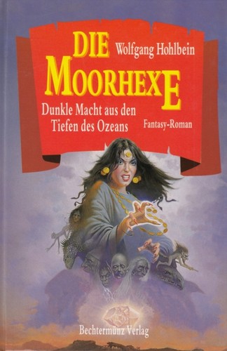 Wolfgang Hohlbein, Wolfgang Hohlbein: Die Moorhexe (Hardcover, German language, 1996, Bechtermünz Verlag)