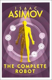 Isaac Asimov: The Complete Robot [Paperback] [Jan 01, 2018] ISAAC ASIMOV (2018, Fiction)
