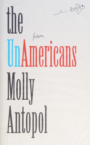 Molly Antopol: UnAmericans (2014, HarperCollins Publishers Limited)