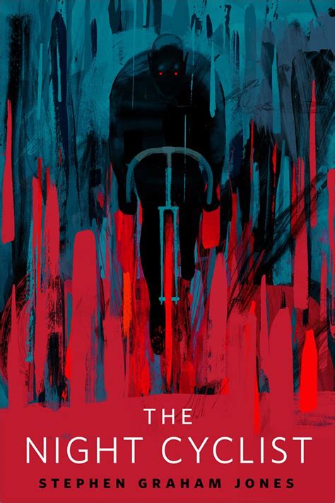 Stephen Graham Jones (duplicate): The Night Cyclist (2016, Doherty Associates, LLC, Tom)