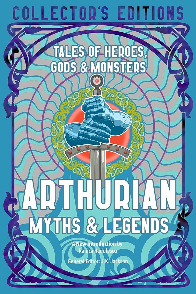 J. K. Jackson: Arthurian Myths (2022, Flame Tree Publishing)