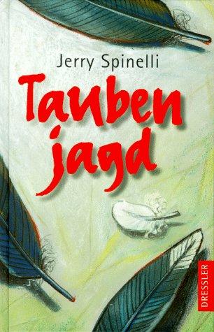 Jerry Spinelli: Taubenjagd. ( Ab 12 J.). (Hardcover, 1998, Dressler Verlag)