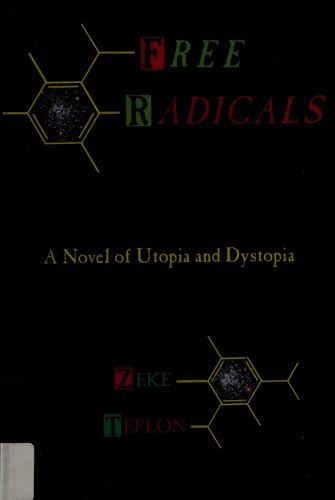 Zeke Teflon: Free radicals (2012, See Sharp Press)