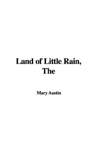 Mary Austin: The Land of Little Rain (Paperback, 2006, IndyPublish.com)
