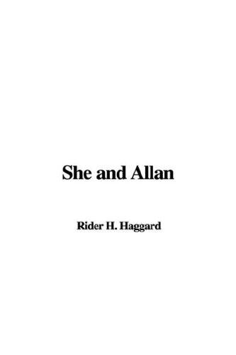 Henry Rider Haggard: She and Allan (Paperback, 2007, IndyPublish)