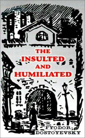 Fyodor Dostoevsky: The Insulted and Humiliated (Paperback, 2000, University Press of the Pacific)