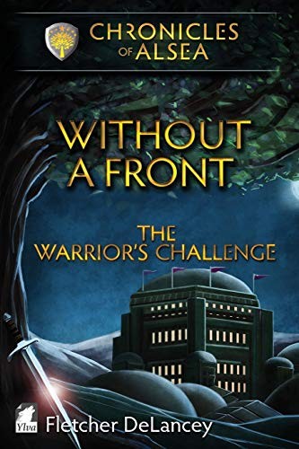 Fletcher DeLancey: Without a Front - The Warrior's Challenge (Chronicles of Alsea) (Volume 3) (2016, Ylva Verlag e.Kfr.)