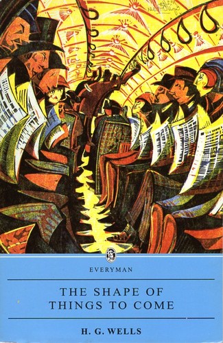 H. G. Wells: The Shape of Things to Come (Paperback, 1993, Dent)