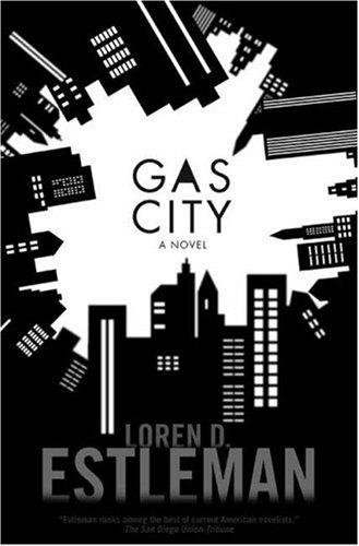 Loren D. Estleman, Loren D. Estleman: Gas City (Hardcover, 2008, Forge Books)