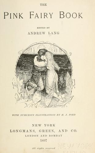 Andrew Lang: The pink fairy book (1897, Longmans, Green, and co.)