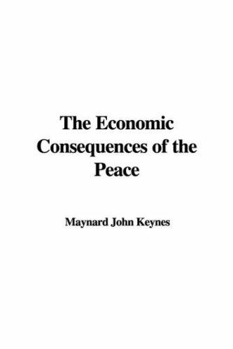 John Maynard Keynes: The Economic Consequences of the Peace (Paperback, IndyPublish)