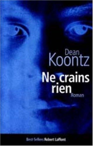 Dean Koontz: Ne crains rien (Paperback, French language, 2000, Robert Laffont)