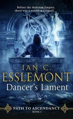Ian C. Esslemont: Dancer's Lament (Paperback, 2017, Bantam)