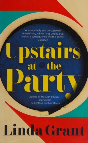 Grant, Linda: Upstairs at the party (2015, Virago)