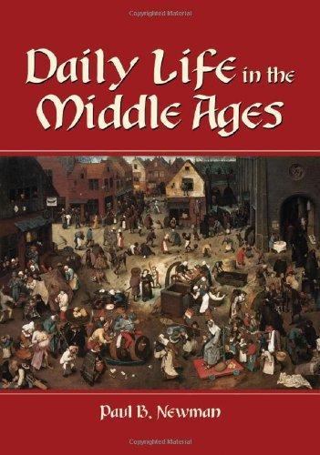 Paul B. Newman: Daily life in the Middle Ages (2001)