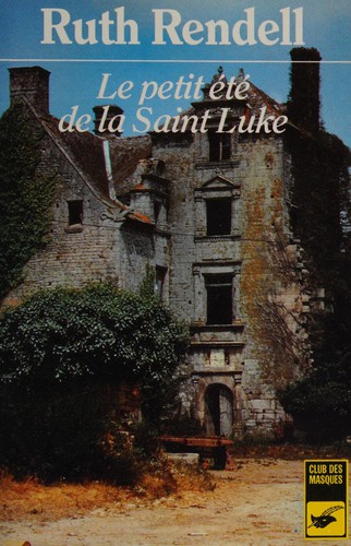 Ruth Rendell: Le petit été de la Saint-Luke (French language, 1985, Librairie des Champs-Élysées)