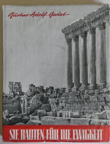 Gustav Adolf Gedat: Sie bauten für die Ewigkeit (German language, 1951, Kreuz-Verlag)