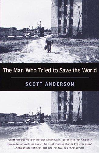 Scott Anderson: The Man Who Tried to Save the World (2000)