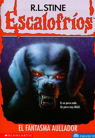 R. L. Stine: El fantasma aullador (Escalofríos No. 32) (Paperback, Spanish language, 1999, Scholastic)