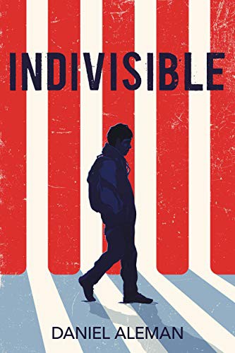 Daniel Aleman: Indivisible (Hardcover, 2021, Little, Brown Books for Young Readers)