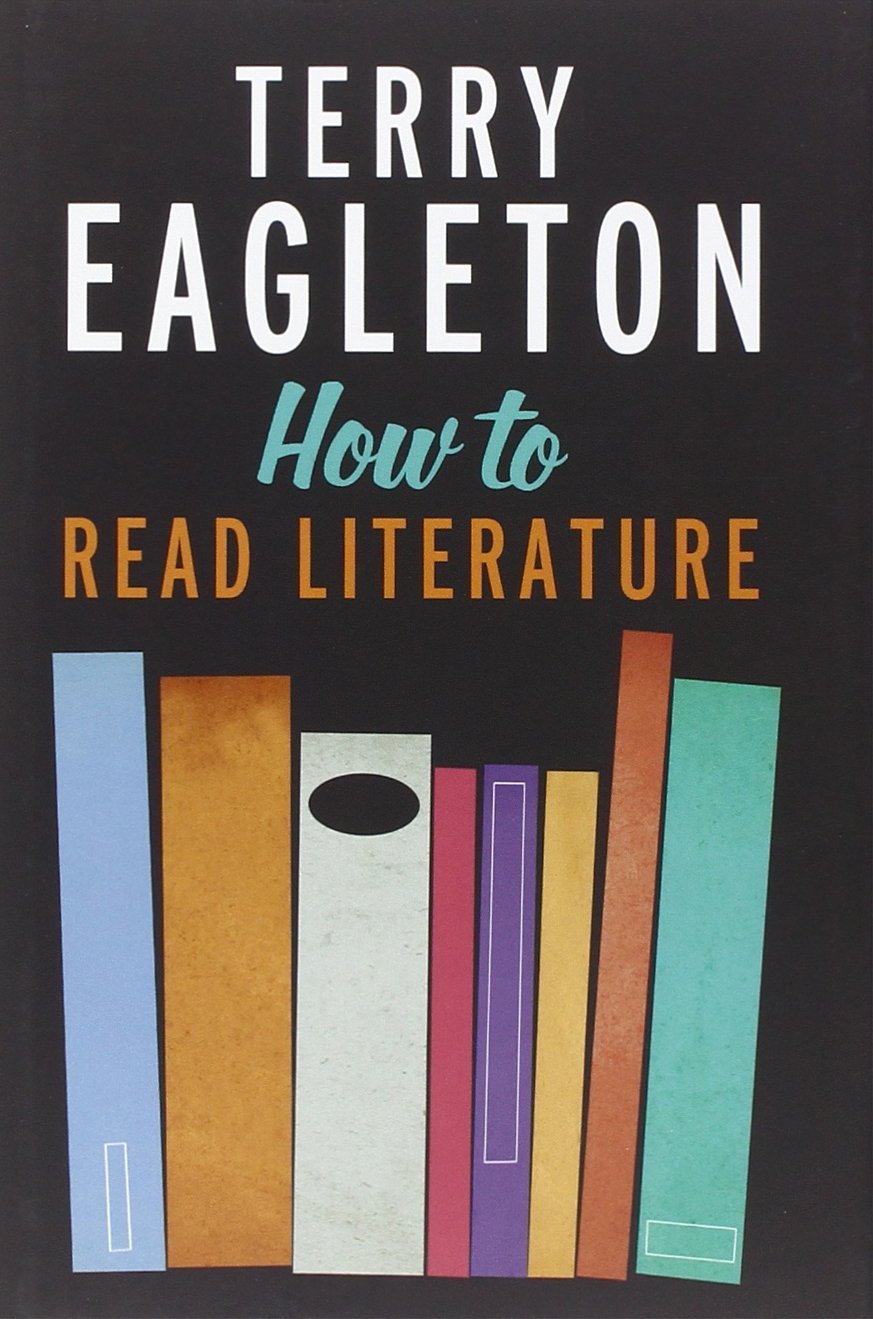 Terry Eagleton: How To Read Literature (Hardcover, 2013, Yale University Press)