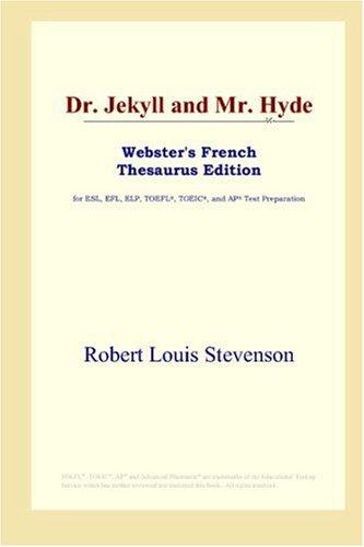 Robert Louis Stevenson: Dr. Jekyll and Mr. Hyde (Webster's French Thesaurus Edition) (Paperback, 2006, ICON Group International, Inc.)