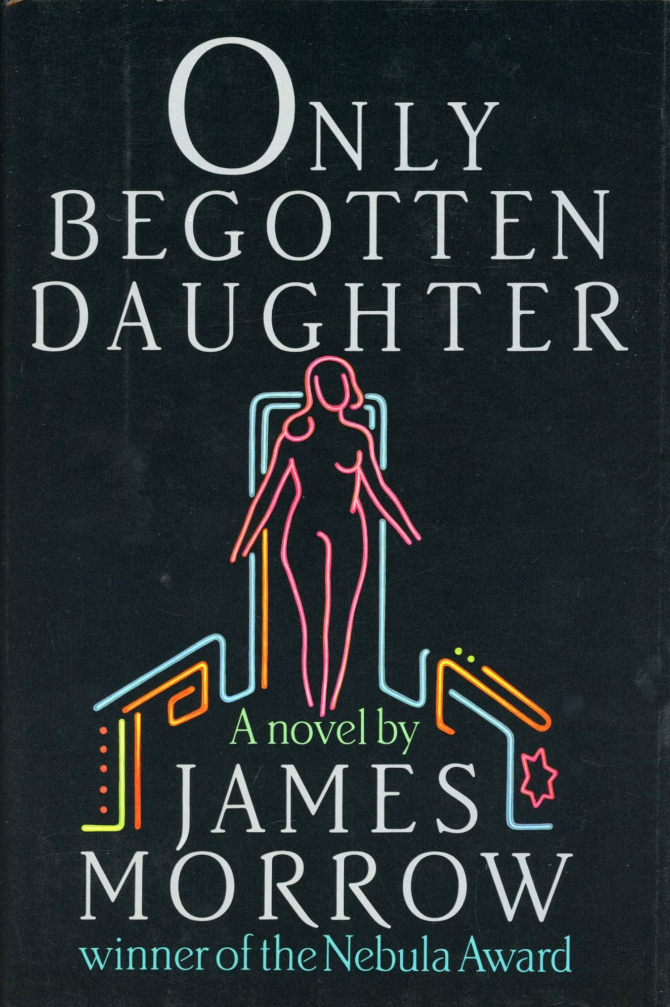 James Morrow: Only Begotten Daughter (Hardcover, 1990, William Morrow)
